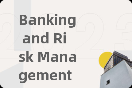 Banking and Risk Management
