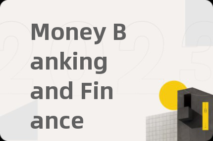 Money Banking and Finance