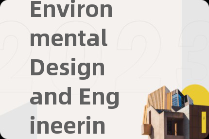 Environmental Design and Engineering