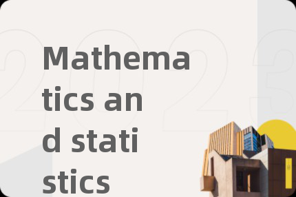 Mathematics and statistics