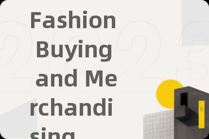 Fashion Buying and Merchandising