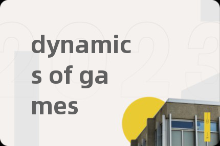 dynamics of games