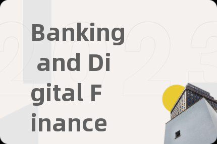 Banking and Digital Finance