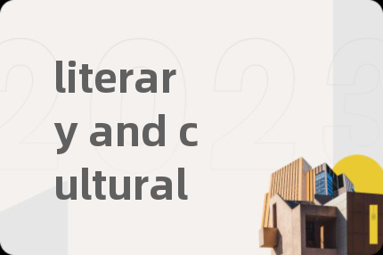 literary and cultural