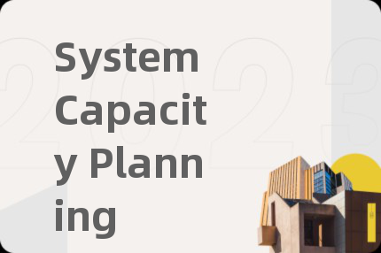 System Capacity Planning