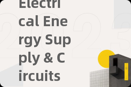 Electrical Energy Supply & Circuits课程辅导