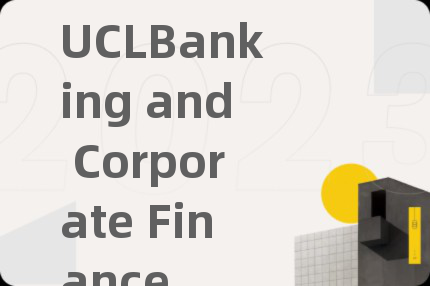 UCLBanking and Corporate Finance