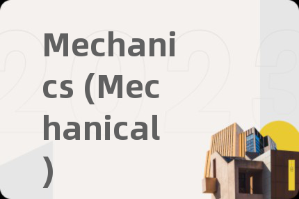 Mechanics (Mechanical)
