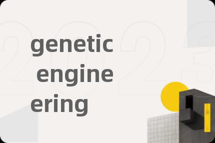 genetic engineering