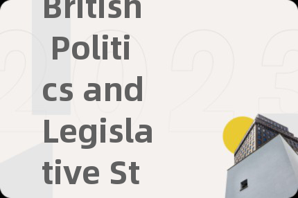 British Politics and Legislative Studies辅导