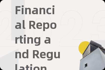 Financial Reporting and Regulation